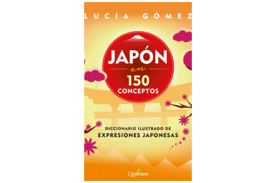 Japón en 150 conceptos de Lucía Gómez