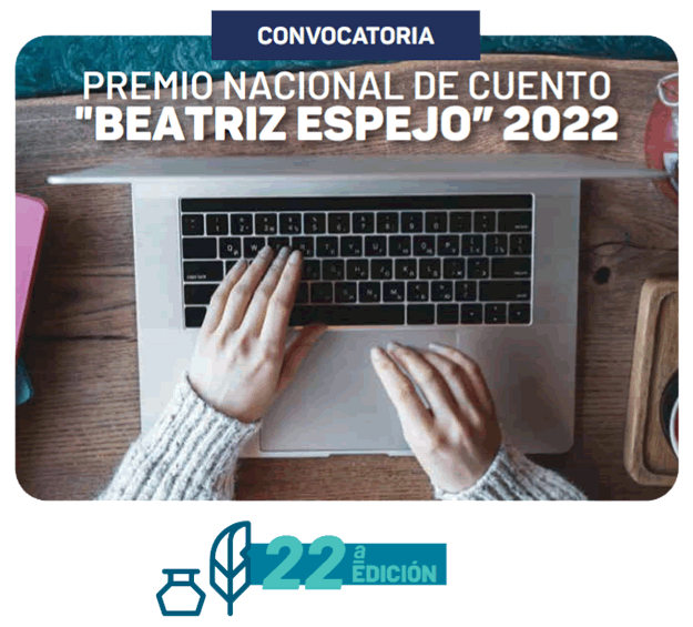 Vigésima segunda edición premio nacional de cuento “Beatriz Espejo” 2022