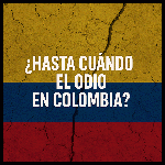  Colombia, ¿cuándo romperemos el ciclo del odio?